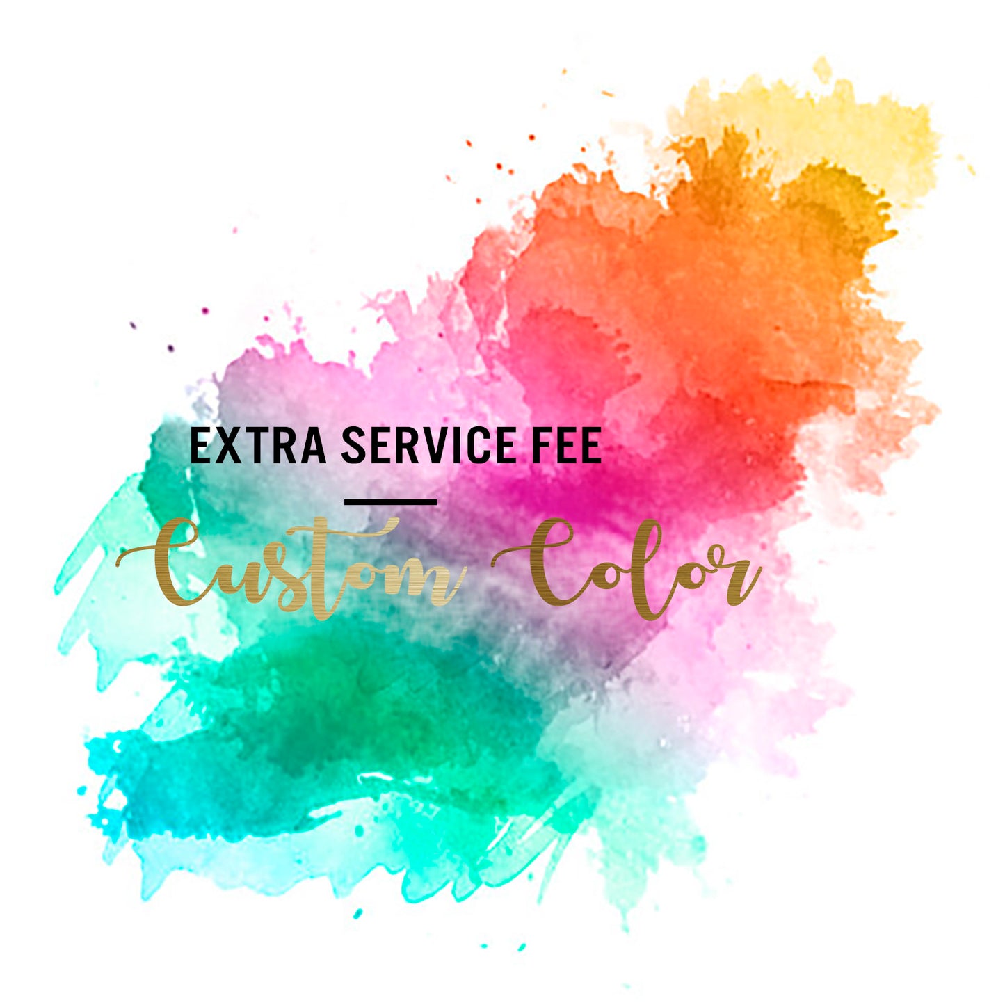 Extra Services, Custom Color, Upgrade delivery fee, Rush Order
